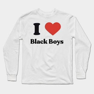 I love black boys Long Sleeve T-Shirt